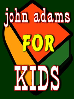 cover image of John Adams for Kids